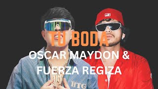 Oscar Maydon amp Fuerza Regida  Tu Boda Letra Oficial  Official Lyric Video [upl. by Elag]