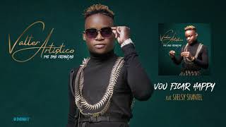 Valter Artístico Feat Shelsy Shantel  Vou Ficar Happy Official Áudio [upl. by Clynes]