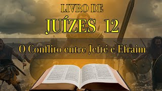 🔊 Áudio da Bíblia Sagrada Juízes Capítulo 12  Com Texto [upl. by Arrakat]