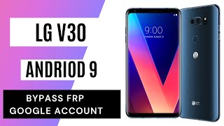 Bypass FRP LG V30 ThinQ Android 9 Free 1000 New Security All Model 2021 [upl. by Nylarad430]