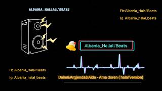 AlbHalalBeats × DaimampArgjendaampAida  Ama doren halalverson [upl. by Avalsorim643]