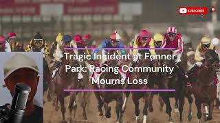 Tragic Incident at Fonner Park Racing Community Mourns Loss horseracing [upl. by Merna846]