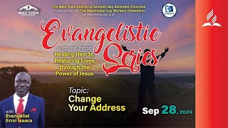 Evangelistic Series  CHANGE YOUR ADDRESS  Evg Errol Isaacs  Sept 28 2024 [upl. by Ellerahc819]