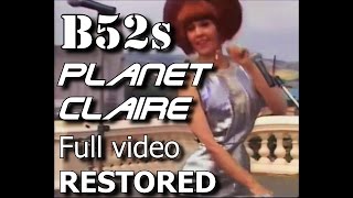 B52s Planet Claire FULL HQ Restored best version [upl. by Nalrah930]