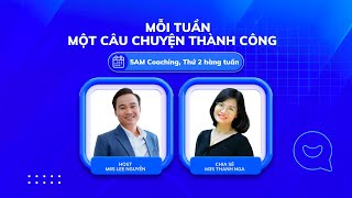 5AM COACHING 2207 MỖI TUẦN MỘT CÂU CHUYỆN THÀNH CÔNG  MENTOR 3 SAO THANH NGA [upl. by Neetsirk]