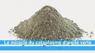 Le miracle du cataplasme dargile verte  c0ns3ils [upl. by Mossberg]