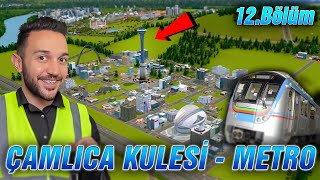 Alışveriş Merkezi Metro Hattı Camlıca Kulesi  Cities Skylines 12Bölüm S2 [upl. by Rainie]