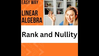 Linear Algebra Rank of a Matrix and Null Space and Nullity [upl. by Odanref441]