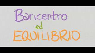 Baricentro ed equilibrio [upl. by Anuahs]