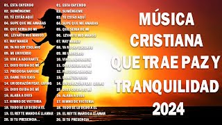 MUSICA CRISTIANA 2024 PARA SENTIR LA PRESENCIA DE DIOS  PODEROSAS ALABANZAS DE ADORACION MIX [upl. by Tumer]