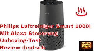 Philips Luftreiniger Smart 1000i mit Alexa Steuerung Unboxing  TestReview deutsch [upl. by Nolyak]