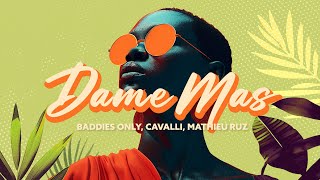 BADDIES ONLY CAVALLI Mathieu Ruz  Dame Mas [upl. by Teuton]