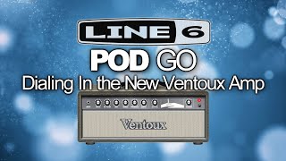 Dialing in the NEW Line 6 POD GO Ventoux Amp [upl. by Adraynek]