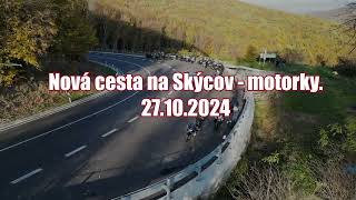 Nová cesta na Skýcov  motorky 27102024 [upl. by Inaluiak]