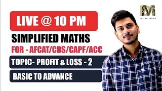 DAY  3 Profit amp Loss 2  SIMPLIFIED MATHS FOR AFCATCDSCAPFACC BY SAHIL KUMAR  DEFENCE MANIA [upl. by Ssidnac]