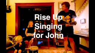 Rise Up Singing for John [upl. by Eelnayr]