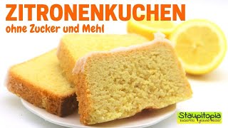 Der beste Zitronenkuchen Zitronenkuchen ohne Zucker und Mehl  Low Carb Kuchen Rezept [upl. by Wurster744]