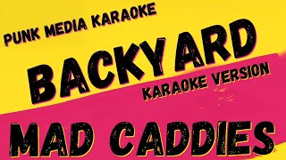 MAD CADDIES ✴ BACKYARD ✴ KARAOKE INSTRUMENTAL ✴ PMK [upl. by Almeria]