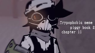 Trypophobia memePiggy book2 chapter 11 [upl. by Aihsenot580]