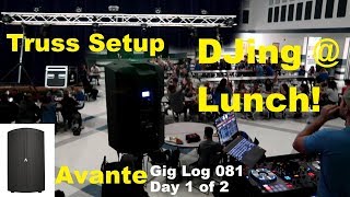 DJ GIG LOG 081  DJing at Lunch  School Dance Setup  Trussing lots of lights  Avante Speakers [upl. by Alikee]