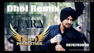 Taara Dhol Remix Veet Baljit KAKA PRODUCTION ORIGONAL MIX rai production mix song Nirmal dj [upl. by Kress]