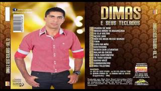 DIMAS E SEUS TECLADOS NOVO CD VOL 12 COMPLETO [upl. by Nylkaj566]