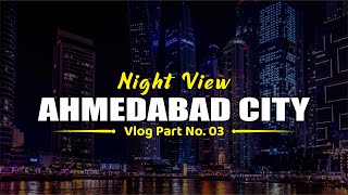 Ahmedabad City Night View  City Tour  Ahmedabad City Vlog  Gandhinagar City  Gift City [upl. by Erme]