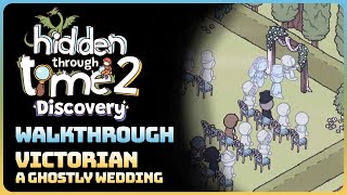 Hidden Through Time 2 Discovery  Victorian A Ghostly Wedding Walkthrough [upl. by Gretchen]