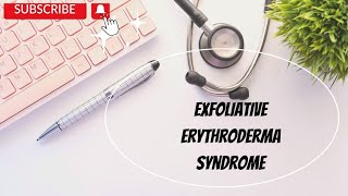 EXFOLIATIVE ERYTHRODERMA SYNDROME [upl. by Estelle]