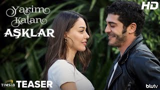 Yarım Kalan Aşklar  Official Teaser  Burak Deniz  Dilan Çiçek Deniz  Ali Atay  Coming Soon [upl. by Nelrsa]