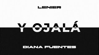 Lenier x Diana Fuentes  Y Ojalá Audio Oficial [upl. by Lexerd727]