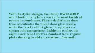 Danby DWC612BLP 75 Bottle Wine Cooler Review [upl. by Aicittel]