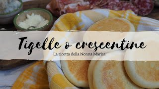 TIGELLE o CRESCENTINE fatte in casa  Le ricette della Nonna [upl. by Tempa]