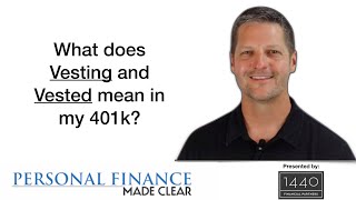 What does Vesting and Vested mean in my 401k [upl. by Liederman]