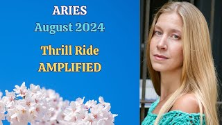 Aries August 2024 THRILL RIDE AMPLIFIED Astrology Horoscope Forecast [upl. by Trudey918]