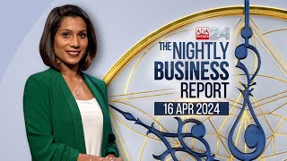 The Nightly Business Report  16th April 2024 [upl. by Naillik619]