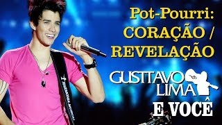 Gusttavo Lima  Pot Pourri Coração  Revelação  DVD Gusttavo Lima e Você Clipe Oficial [upl. by Ogg]