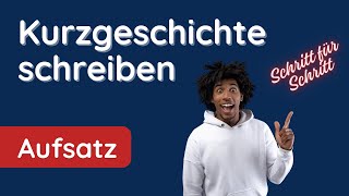 Kurzgeschichte schreiben ✅ Schritt für Schritt [upl. by Atrim]