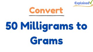 How to Convert 50 Milligrams to Grams 50mg to g [upl. by Aniroz]