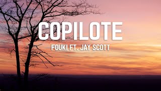 FouKi ft Jay Scøtt  Copilote lyrics [upl. by Swayder644]