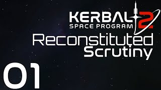 Kerbal Space Program 2  Reconstituted Scrutiny  Episode 01 [upl. by Davida]