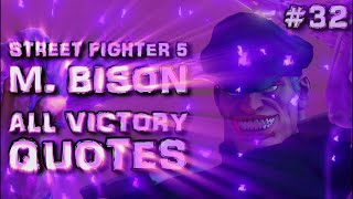 M Bison  All Victory Quotes  Street Fighter 5 ZOOMED IN QUOTES [upl. by Ecirtael448]