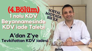 4bölüm 1 nolu KDV Beyannamesinde KDV iade Talebi Nasıl Yapılır Çok Önemli [upl. by Halian]