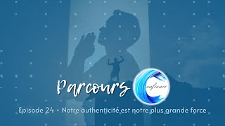 24 Notre authenticité est notre plus grande force [upl. by Musetta]