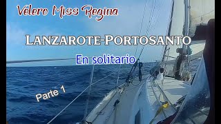 Lanzarote  Portosanto en solitario parte 1 [upl. by Nogas849]