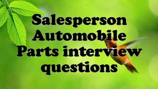 Salesperson Automobile Parts interview questions [upl. by Ynatil]