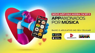 O APP EDUCADORA FM 1075 É PARA OS APAIXONADOS POR MÚSICA DA BAHIA [upl. by Ahsai982]