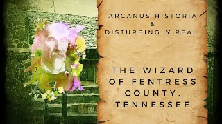 Stout The Wizard of Fentress County Tennessee [upl. by Dev254]