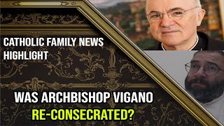 Was Archbishop Vigano ReConsecrated [upl. by Saidel]