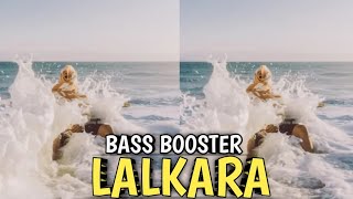 LALKARA BASS BOOSTER SONG OFFICIAL VIDEO [upl. by Dupaix340]